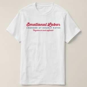 Emotional Labour Hourly Rates T-Shirt
