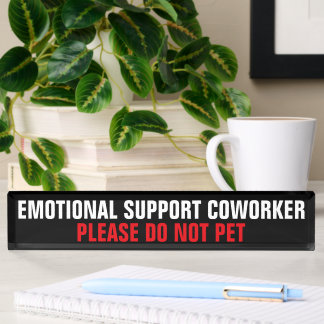 Emotional Support Coworker Nameplate