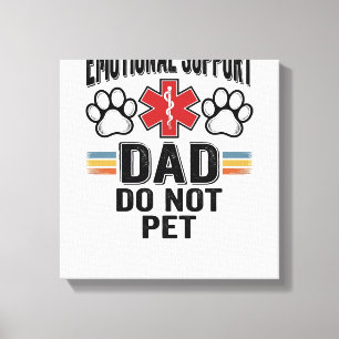 Emotional Support Dad Do Not Pet Vintage Shirt Des Canvas Print