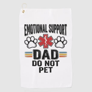 Emotional Support Dad Do Not Pet Vintage Shirt Des Golf Towel