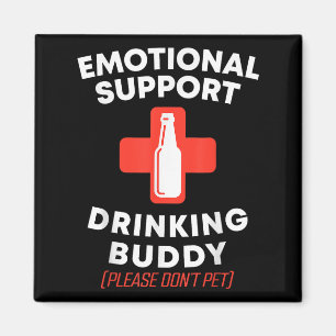Emotional Support Drinking Buddy Adult Funny Drink Magnet