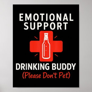 Emotional Support Drinking Buddy Funny Adult Tee Poster