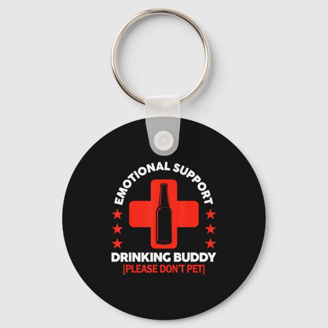 Emotional Support Drinking Buddy Funny Drinking Ad Keychain (Front)