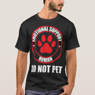 Emotional Support Human Do Not Pet Funny Dog Lover T-Shirt