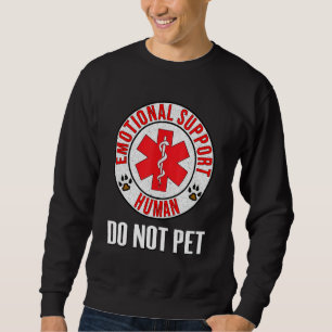 Emotional Support Human Do Not Pet - Service Dog L Sweatshirt