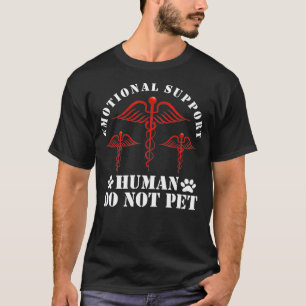 Emotional Support Human Do Not Pet - Service Dog T-Shirt