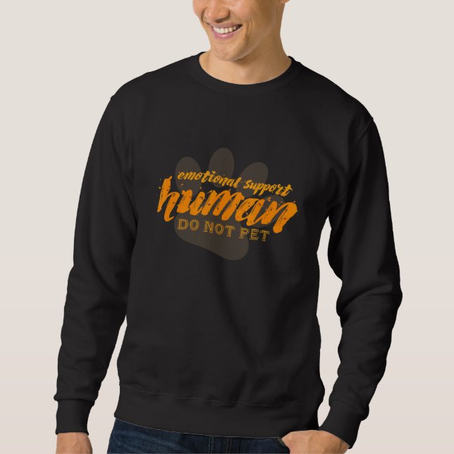 Emotional Support Human Do Not Pet - Sweatshirt (Front)