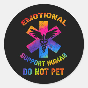 Emotional Support Human Do Not Pet Tie Dye  Classic Round Sticker