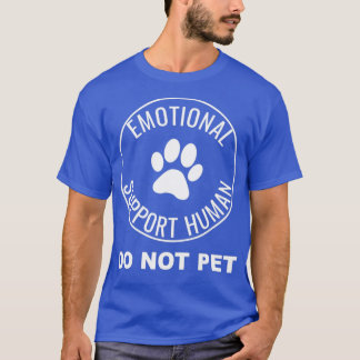 Emotional Support Human ESA Service Dog Funny  T-Shirt