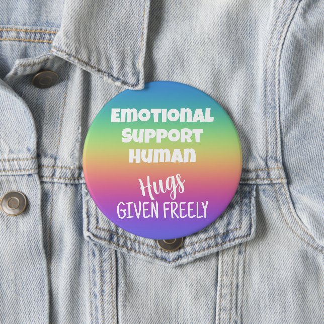 Emotional Support Human Hugs Rainbow Button (In Situ)