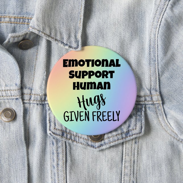 Emotional Support Human Rainbow 4 Inch Round Button (In Situ)