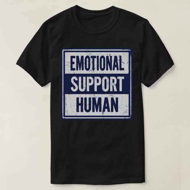 Emotional Support Human T-Shirt (Design Front)