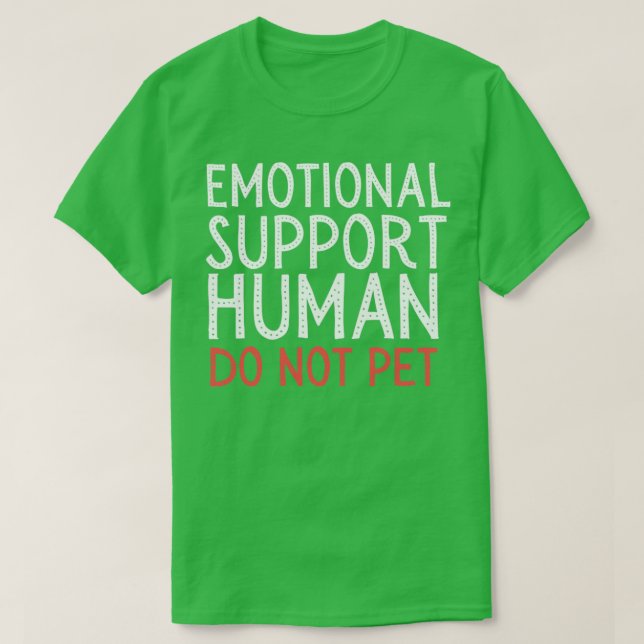Emotional support human T-Shirt (Design Front)