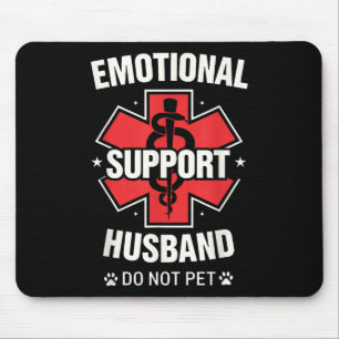 Emotional Support Husband Do Not Pet 3 Mouse Pad