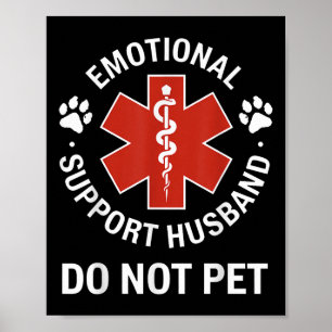 Emotional Support Husband Do Not Pet 4 Poster