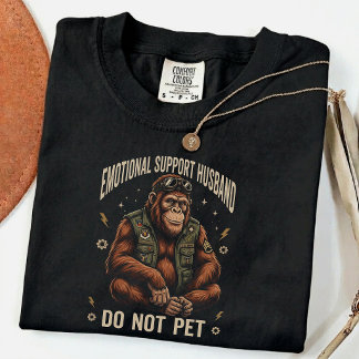 Emotional Support Husband Do Not Pet Bigfoot T-Shirt