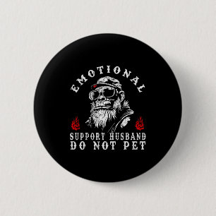 Emotional support husband do not pet funny monkey  2 inch round button