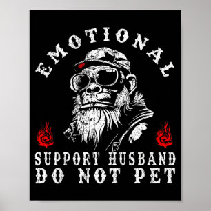 Emotional support husband do not pet funny monkey  poster