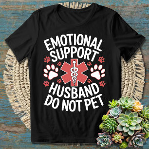 Emotional Support Husband - Do Not Pet - Funny T-Shirt