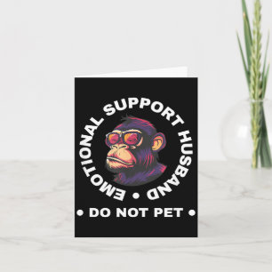 Emotional Support Husband Do Not Pet Monkey Funny Card