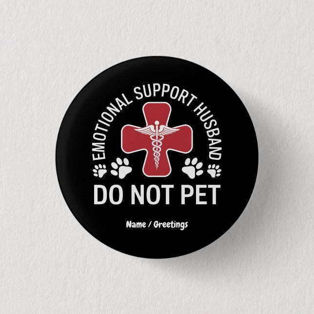 Emotional Support Husband Do Not Pet Paws Funny  1 Inch Round Button (Front)