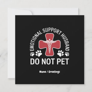 Emotional Support Husband Do Not Pet Paws Funny  Invitation