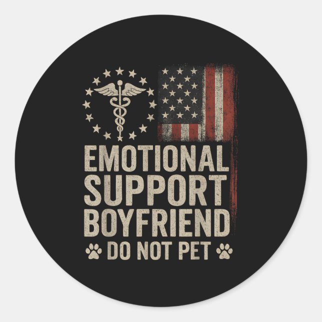 Emotional Suprt Boyfriend Do Not Pet Funny Bf  Classic Round Sticker (Front)