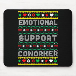 Emotional Suprt Coworker Funny Ugly Christmas Swea Mouse Pad