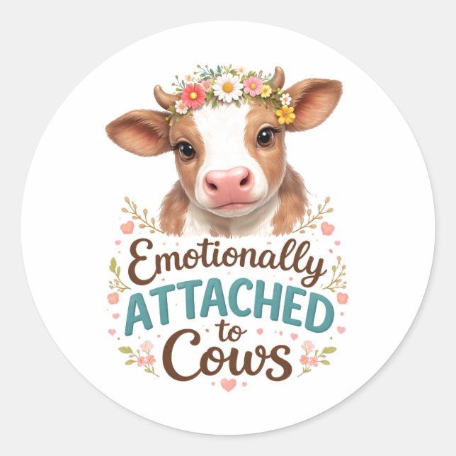 Emotionally Attached to Cows | Funny Cow Lover Classic Round Sticker (Front)