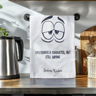 Emotionally Exhausted Funny Personalized Kitchen Towel