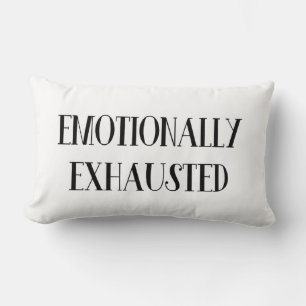 Emotionally Exhausted Lumbar Pillow
