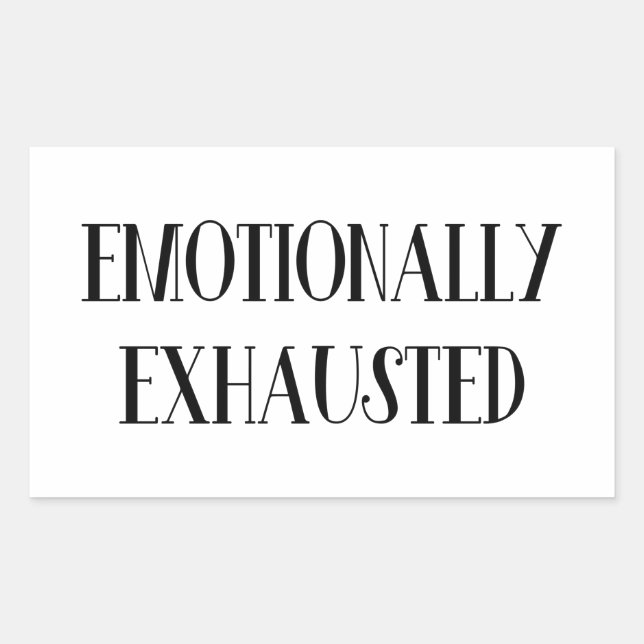 Emotionally Exhausted Sticker (Front)