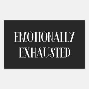 Emotionally Exhausted Sticker