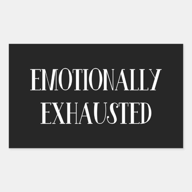 Emotionally Exhausted Sticker (Front)