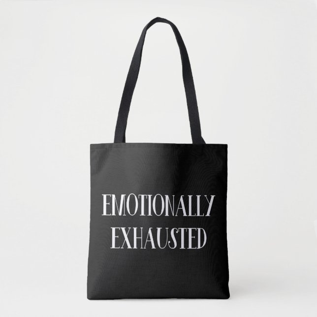 Emotionally Exhausted Tote Bag (Front)