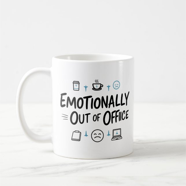 Emotionally Out of Office Funny  Coffee mug (Left)
