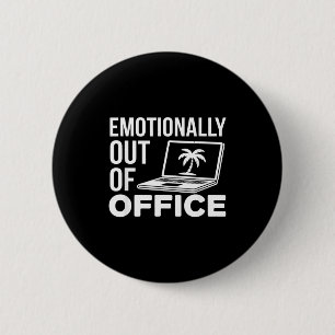 Emotionally Out Of Office Funny Work Humor For Cow 2 Inch Round Button