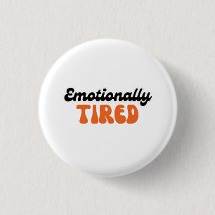 Emotionally Tired Retro Bubble Text Design 1 Inch Round Button