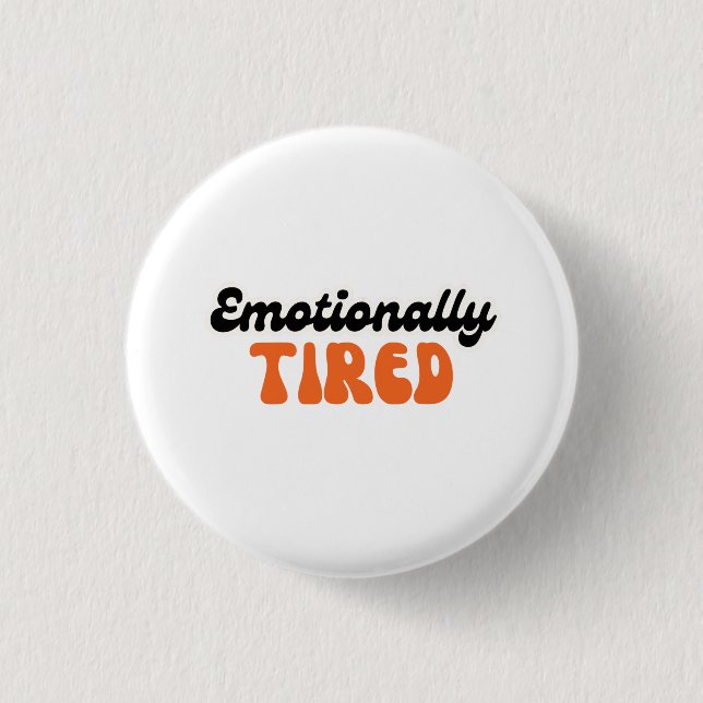 Emotionally Tired Retro Bubble Text Design 1 Inch Round Button (Front)