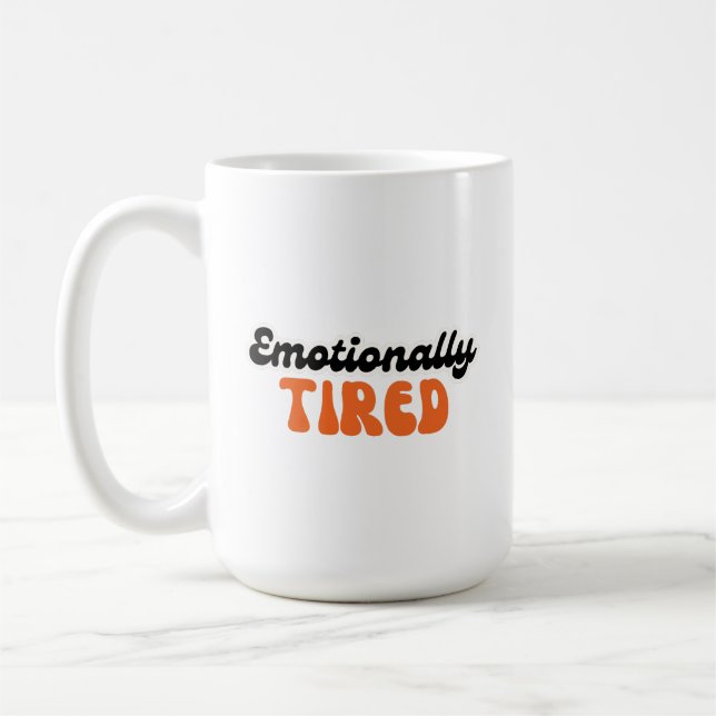 Emotionally Tired Retro Bubble Text Design Coffee Mug (Left)