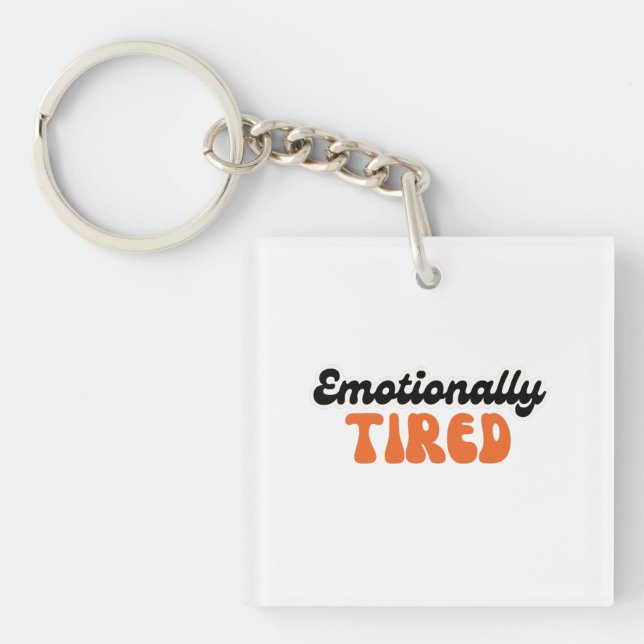 Emotionally Tired Retro Bubble Text Design Keychain (Front)