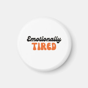 Emotionally Tired Retro Bubble Text Design Magnet