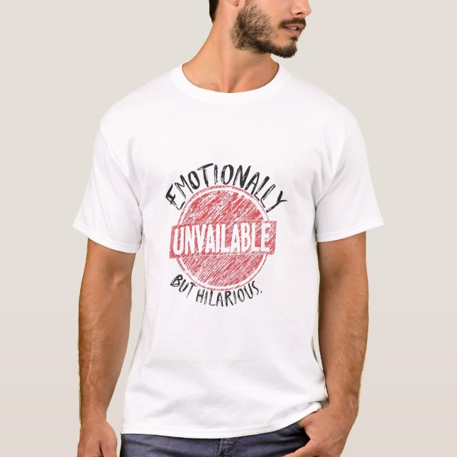 Emotionally Unavailable But Hilarious Stamp T-Shirt (Front)