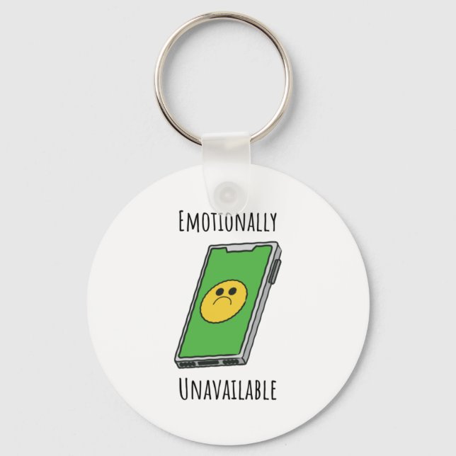 Emotionally Unavailable  Keychain (Front)