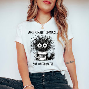 Emotionally Unstable but Caffeinated Funny Cat T-Shirt