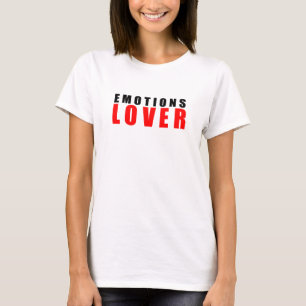 Emotions lover T-Shirt