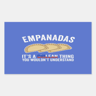 Empanadas It's A Chilean Thing You Would't Underst Sticker