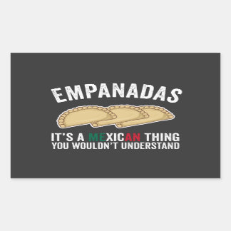 Empanadas It's A Mexican Thing You Would't Underst Sticker