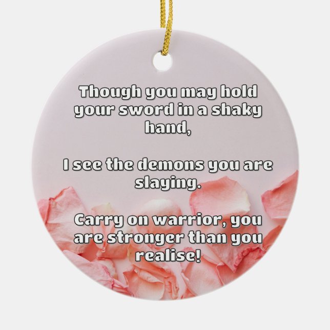 Empath Warrior Positive Quote Encouragement  Ceramic Ornament (Front)