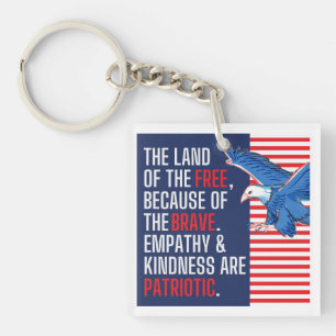 Empathy and Kindness are Patriotic Keychain